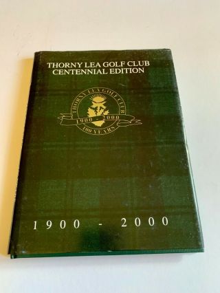Thorny Lea Golf Club Centennial Edition 1900 - 2000 Hardback Book Brockton Ma
