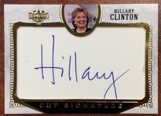 Decision 2016 Hillary Clinton Signed Cut Auto Ssp Trading Card
