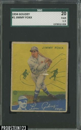 1934 Goudey 1 Jimmy Jimmie Foxx Philadelphia Athletics Hof Sgc 20 Fair 1.  5