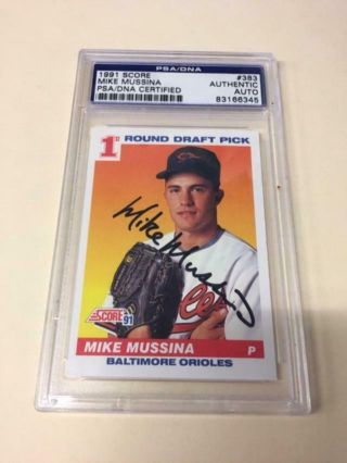 1991 Score Mike Mussina Rc Yankees 383 Psa Dna Certified Signed Auto Autograph
