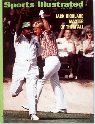 April 17,  1972 Jack Nicklaus,  Golf The Masters Sports Illustrated