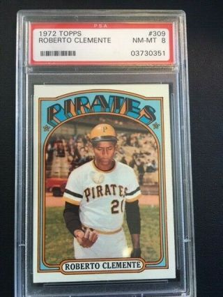 1972 Topps Roberto Clemente Pittsburgh Pirates Baseball Card 309 - Psa 8 - Nm - Mt