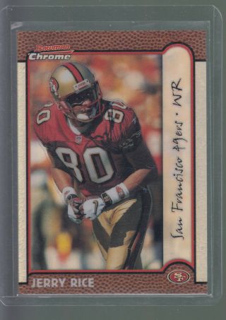 1999 Bowman Chrome Refractor 120 Jerry Rice Sf 49ers Hof Hall Of Fame