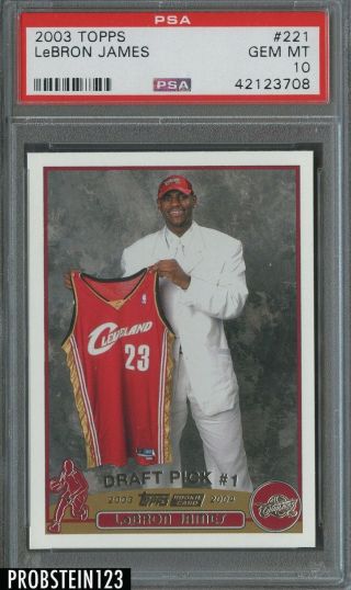 2003 - 04 Topps 221 Lebron James Cleveland Cavaliers Rc Rookie Psa 10 Gem