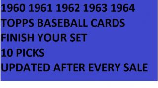 1960 1961 1962 1963 1964 Topps Baseball Cards Finish Your Set Pick 10