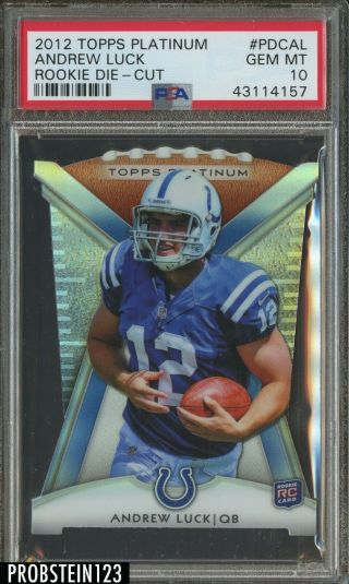 2012 Topps Platinum Die - Cut Andrew Luck Indianapolis Colts Rc Rookie Psa 10