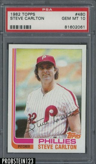 1982 Topps 480 Steve Carlton Philadelphia Phillies Hof Psa 10 Gem