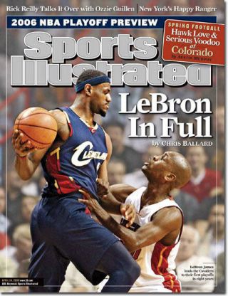April 24,  2006 Lebron James Cleveland Cavaliers Sports Illustrated