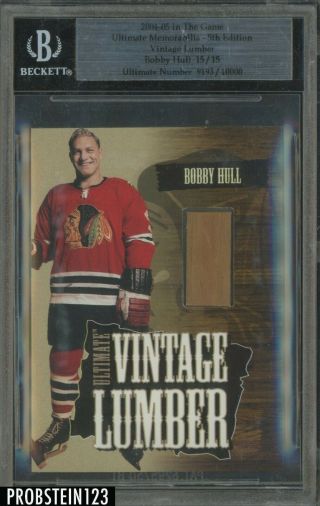 2004 - 05 In The Game Itg Ultimate 5th Edition Bobby Hull Stick 15/15 Bgs Bas