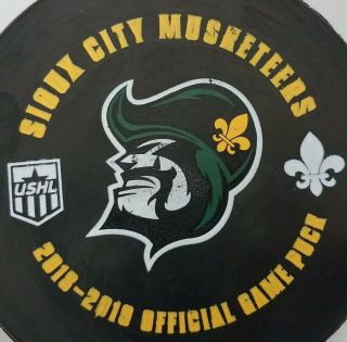2018 - 19 SIOUX CITY MUSKETEERS USHL OFFICIAL GAME PUCK MADE IN CANADA HOCKEY PUCK 4