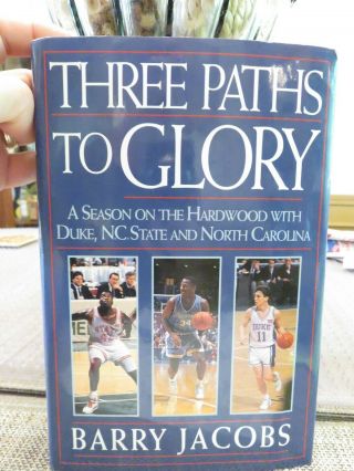 Three Paths To Glory (duke,  Nc State & North Carolina) Hardcover Book (1993)