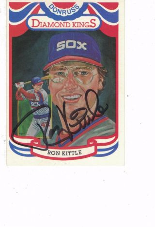 1984 Donruss Diamond Kings Ron Kittle Chicago White Sox Authentic Autograph