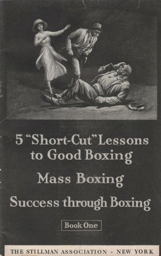 5 " Short Cut " Lessons To Good Boxing,  Book One,  The Stillman Assoc,  1922