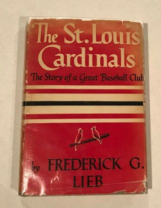 1945 - " The St.  Louis Cardinals ",  The Story Of A Great Baseball Club " By Lieb