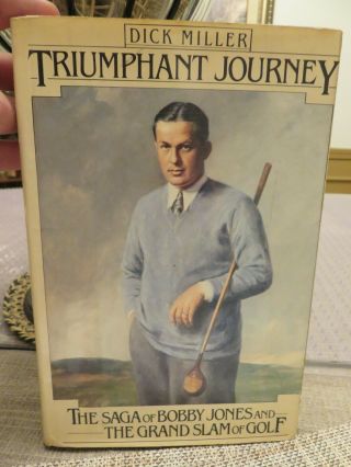Triumphant Journey (bobby Jones/golf) Hardcover Book (1980)