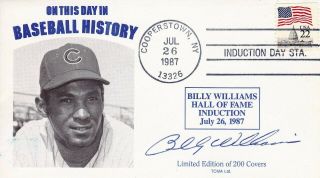Billy Williams Signed Hof Induction Day Tcma Le Fdc 7/26/87 Cooperstown Cancel
