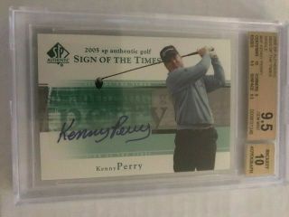 2005 Sp Authentic Sign Of The Times Kenny Perry Auto Kp Bgs 9.  5 Auto 10