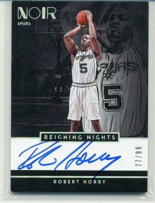 Robert Horry 2018 - 19 Noir Reigning Nights Signatures On - Card Auto 77/99