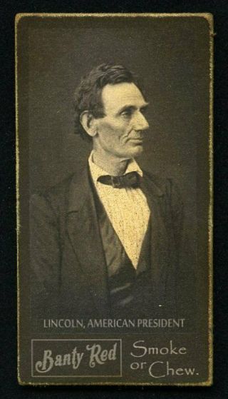 Banty Red Cut Plug Tobacco Abraham Lincoln,  U.  S.  President