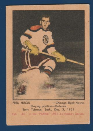 Fred Hucul Rookie Rc 51 - 52 Parkhurst 1951 - 52 No 45 Good,  23421