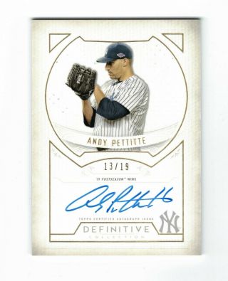 2019 Topps Definitive Andy Pettite Auto 13/19 Yankees