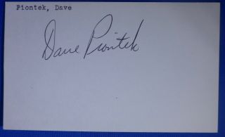 Dave Piontek Deceased 2004 Signed 3x5 Index 1956 - 63 Royals St Louis Chicago