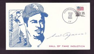 Luis Aparicio Signed 1984 Hall Of Fame Induction Cachet Fdc Cover Autographed