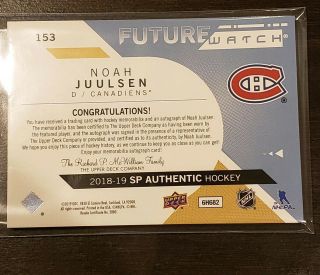 2018 - 19 SP Authentic NOAH JUULSEN FW Patch Auto Rookie /100 Montreal Canadiens 3