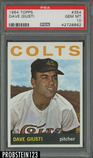 1964 Topps 354 Dave Giusti Colts Psa 10 Gem " Tough Card "