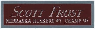 Scott Frost Nebraska Nameplate Autographed Signed Football - Helmet - Jersey - Photo