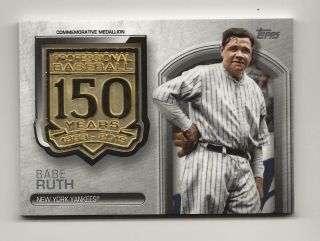 Babe Ruth 2019 Topps Series 2 150th Medallion Relic York Yankees