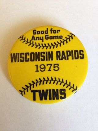 1975 Vintage Wisconsin Rapids Twins Good For Any Game Baseball Pin Pinback
