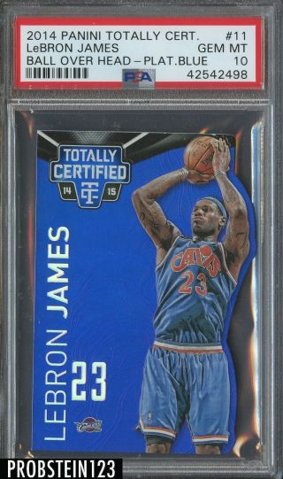 2014 - 15 Totally Certified Platinum Blue Lebron James Ball Over Head 56/74 Psa 10