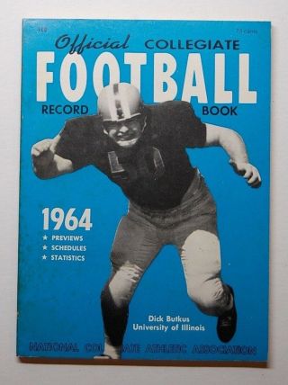 Official Collegiate Football Record Book 1964 Dick Butkus U.  Of Illinois