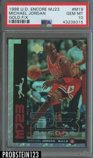 1998 - 99 Ud Encore Mj23 Gold F/x M19 Michael Jordan Bulls Hof 12/23 Psa 10