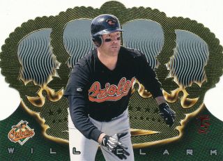 Will Clark 1999 Pacific Crown Royale Limited D/99 - Rare Baltimore Orioles