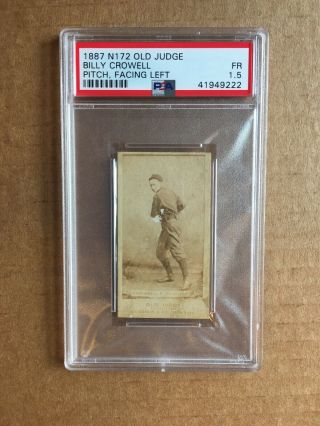 1887 N172 Old Judge - Billy Crowell - PSA 1.  5 2
