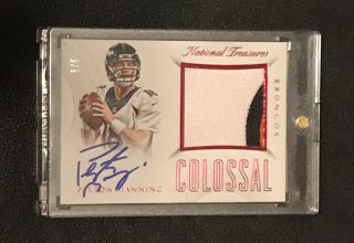 Peyton Manning National Treasures Colossal Prime Patch Autograph /5 Broncos Auto