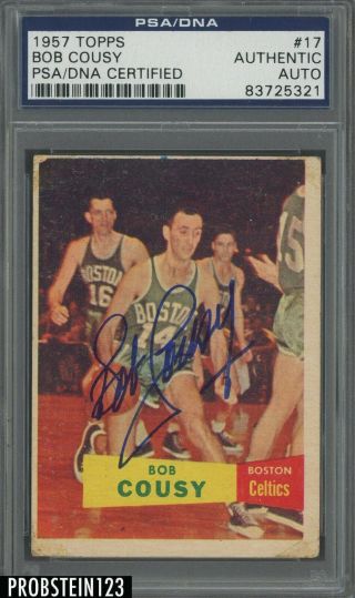 1957 Topps Basketball 17 Bob Cousy Celtics Rc Rookie Hof Signed Auto Psa/dna