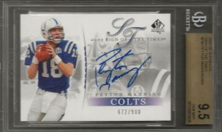 2003 Sp Authentic Sign Of The Times Peyton Manning On Card Auto Bgs 9.  5 10 0053