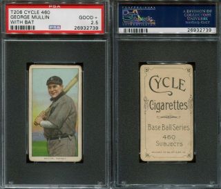 1909 - 1911 T206 George Mullin With Bat Detroit Tigers Psa 2.  5 Cycle 460