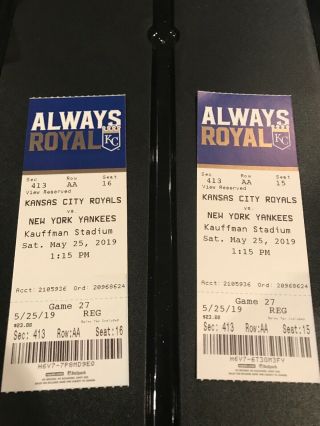 5/25/19 May 25,  2019 Ny Yankees Vs Kc Royals Tickets Stubs