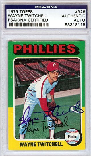 Wayne Twitchell Autographed Signed 1975 Topps Card 326 Phillies Psa 83318118