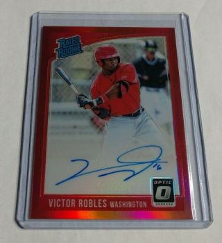 R11,  693 - Victor Robles - 2018 Donruss Optic - R Ated Rookie Autograph - Red /50