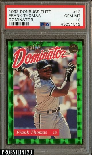 1993 Donruss Elite Dominator 13 Frank Thomas White Sox /5000 Psa 10 Gem