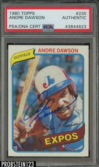 1980 Topps 235 Andre Dawson Hof Signed Auto Montreal Expos Psa/dna Authentic