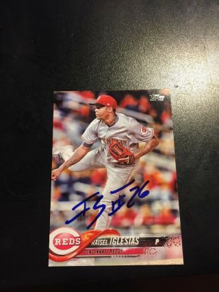 Raisel Iglesias Cincinnati Reds Signed Autograph 2018 Topps Baseball Card