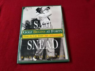 Sam Snead Book Golf Begins At Fourty,  How To Use Your Age Advantage.