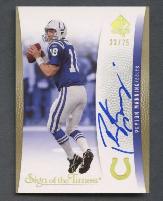 2007 Sp Authentic Sign Of The Times Peyton Manning Colts Auto 23/25