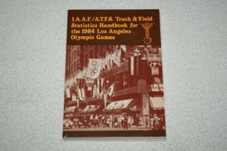 1984 Los Angeles Olympic Games Track & Field Statistics Handbook / Media Guide
